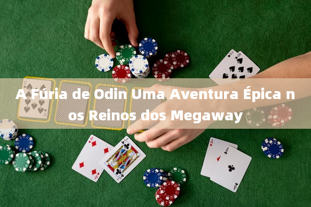 A Fúria de Odin Uma Aventura Épica nos Reinos dos Megaway