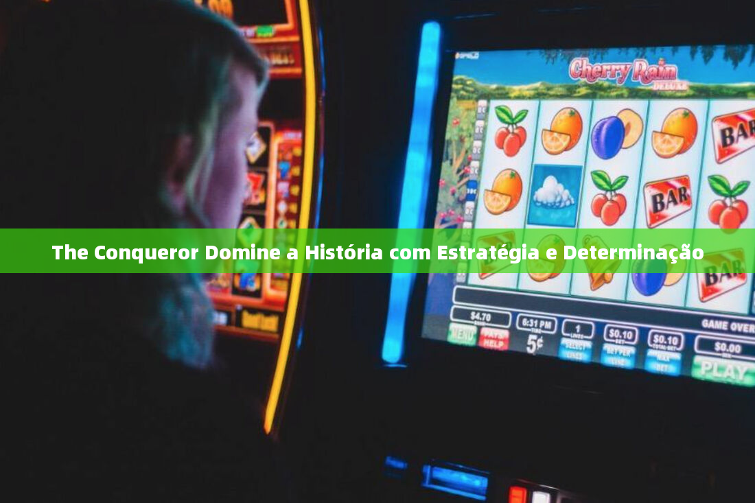 The Conqueror Domine a História com Estratégia e Determinação