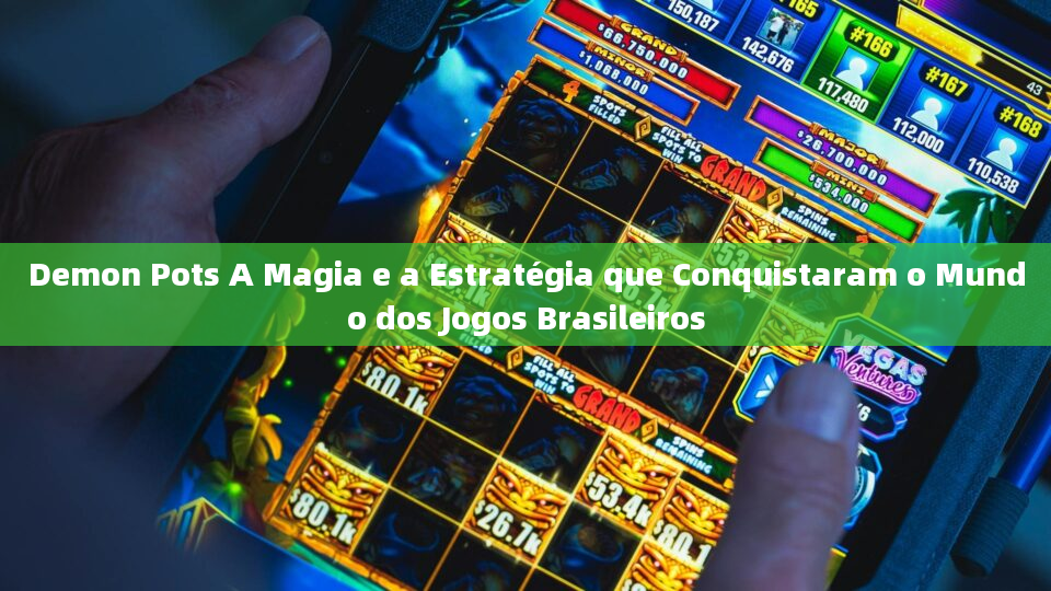 Demon Pots A Magia e a Estratégia que Conquistaram o Mundo dos Jogos Brasileiros