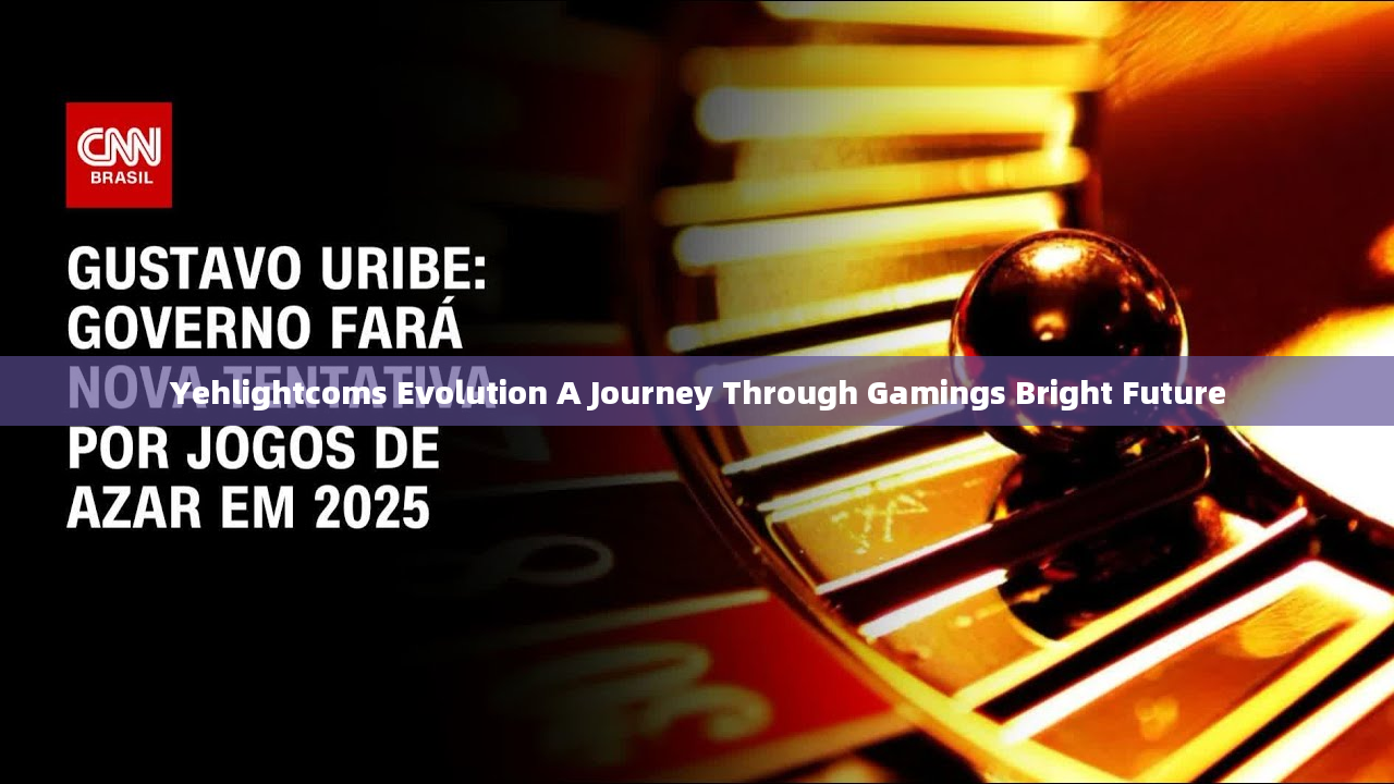 Yehlightcoms Evolution A Journey Through Gamings Bright Future