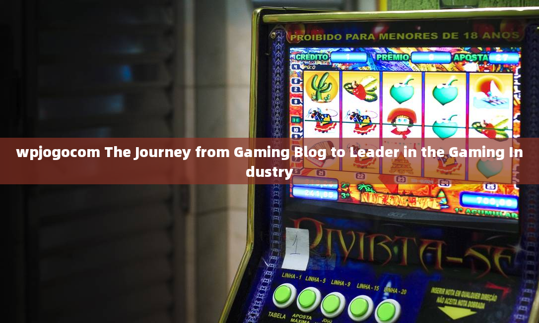 wpjogocom The Journey from Gaming Blog to Leader in the Gaming Industry