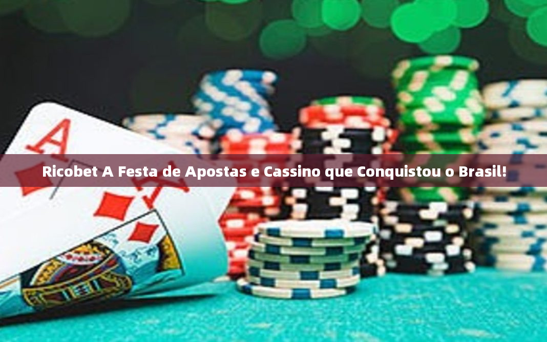 Ricobet A Festa de Apostas e Cassino que Conquistou o Brasil!