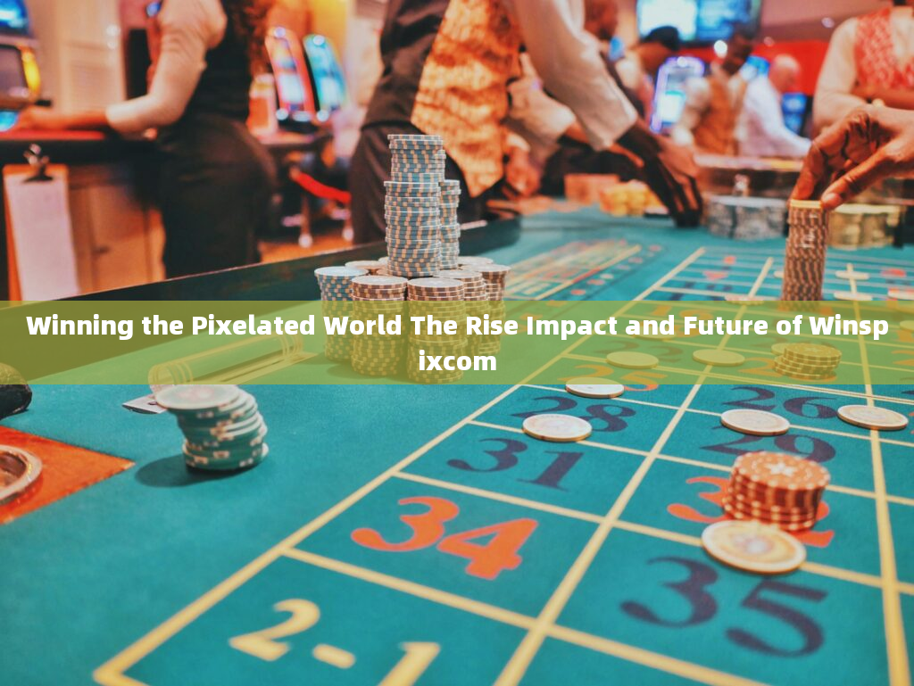 Winning the Pixelated World The Rise Impact and Future of Winspixcom