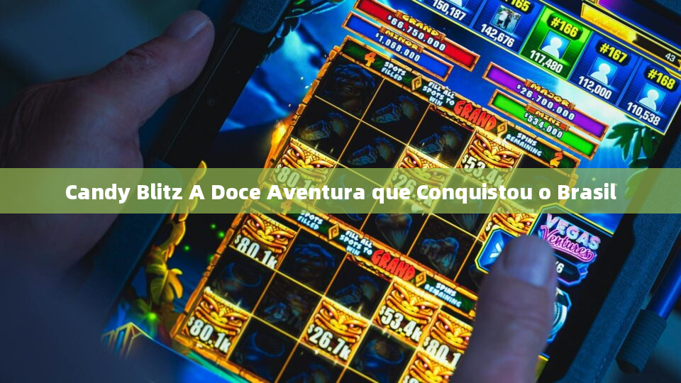 Candy Blitz A Doce Aventura que Conquistou o Brasil